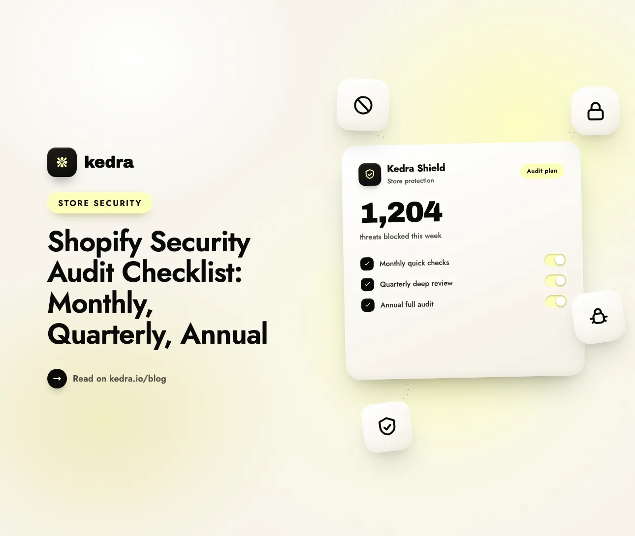 Shopify Security Audit Checklist: Monthly, Quarterly, Annual