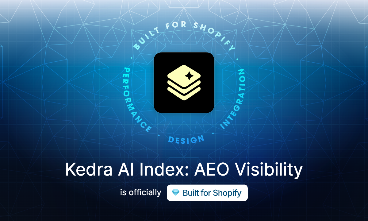 Kedra AI Index: AEO Visibility - now Built for Shopify, Shopify's highest app-quality certification